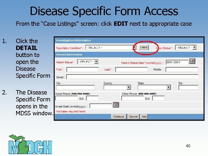 Disease Specific Form Access From the “Case Listings” screen: click EDIT next to appropriate