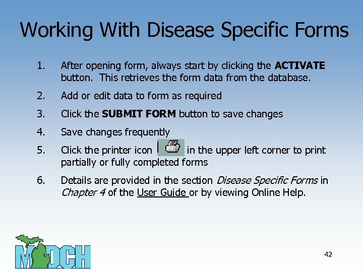 Working With Disease Specific Forms 1. After opening form, always start by clicking the