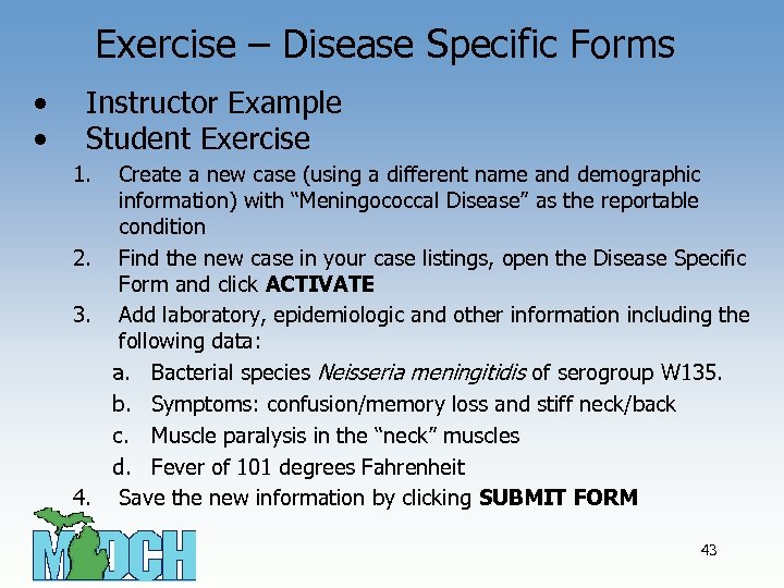 Exercise – Disease Specific Forms • • Instructor Example Student Exercise 1. Create a