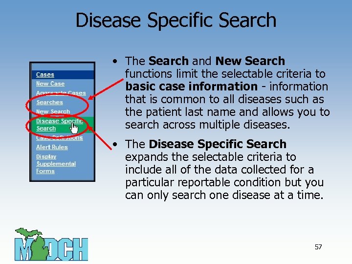 Disease Specific Search • The Search and New Search functions limit the selectable criteria
