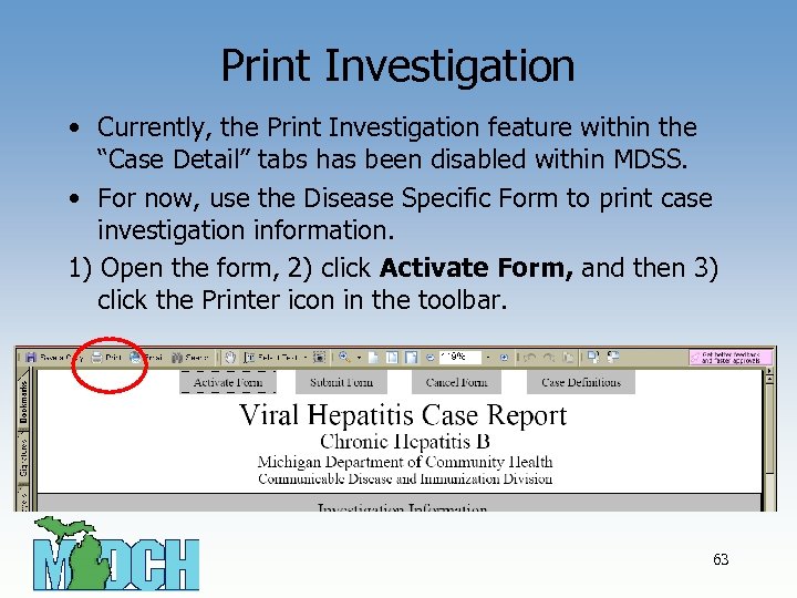 Print Investigation • Currently, the Print Investigation feature within the “Case Detail” tabs has