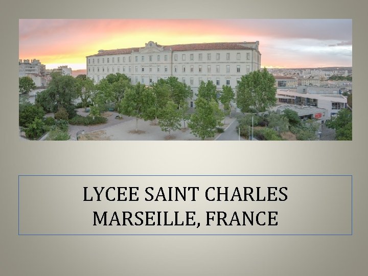 LYCEE SAINT CHARLES MARSEILLE, FRANCE 