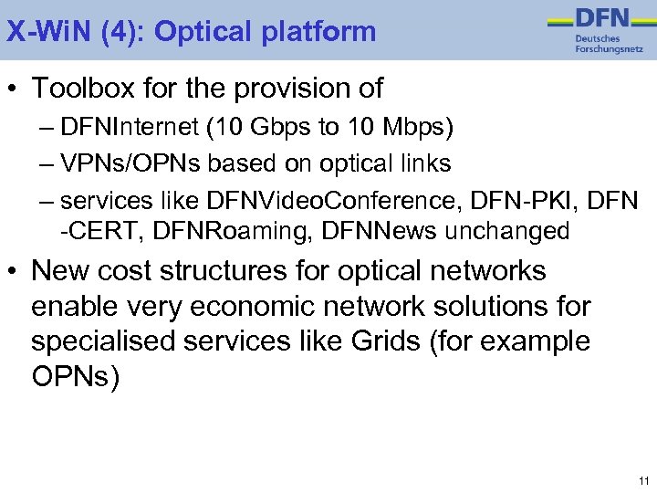 X-Wi. N (4): Optical platform • Toolbox for the provision of – DFNInternet (10