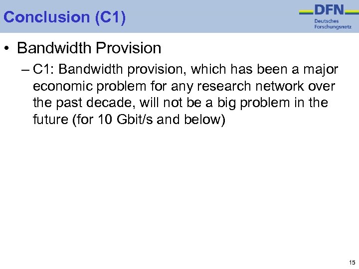 Conclusion (C 1) • Bandwidth Provision – C 1: Bandwidth provision, which has been