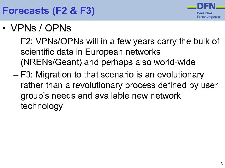 Forecasts (F 2 & F 3) • VPNs / OPNs – F 2: VPNs/OPNs