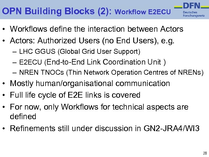OPN Building Blocks (2): Workflow E 2 ECU • Workflows define the interaction between