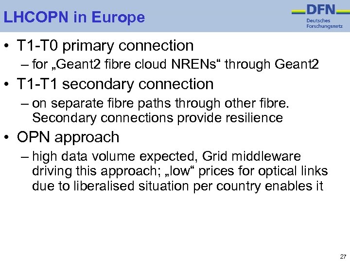 LHCOPN in Europe • T 1 -T 0 primary connection – for „Geant 2