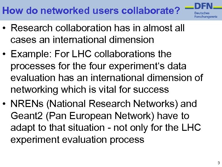 How do networked users collaborate? • Research collaboration has in almost all cases an