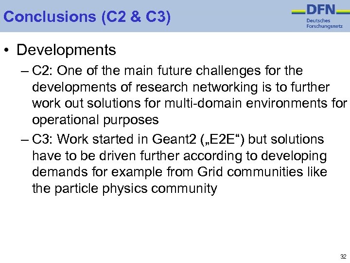Conclusions (C 2 & C 3) • Developments – C 2: One of the