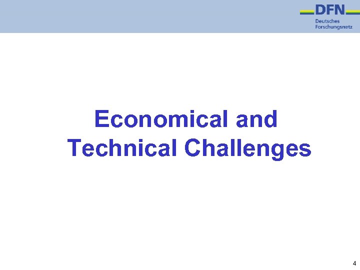 Economical and Technical Challenges 4 