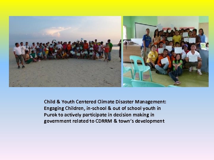 Child & Youth Centered Climate Disaster Management: Engaging Children, in-school & out of school