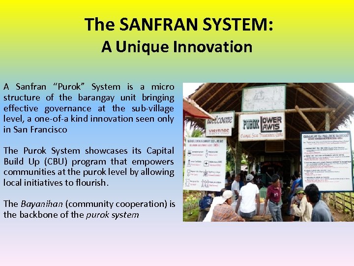  The SANFRAN SYSTEM: A Unique Innovation A Sanfran “Purok” System is a micro