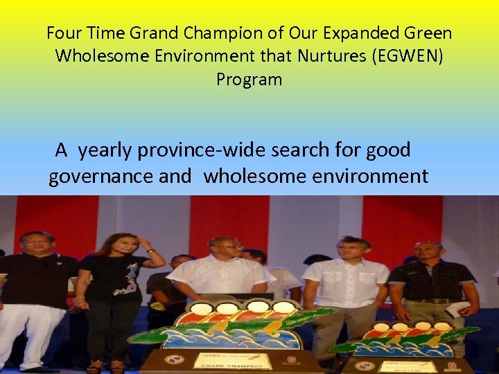 Four Time Grand Champion of Our Expanded Green Wholesome Environment that Nurtures (EGWEN) Program