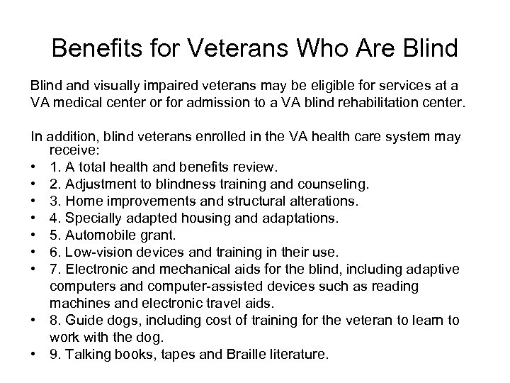 Benefits for Veterans Who Are Blind and visually impaired veterans may be eligible for