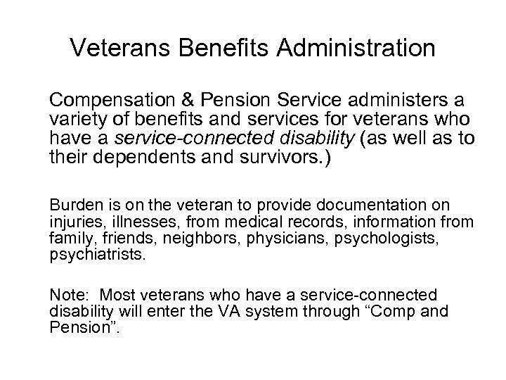 Veterans Benefits Administration Compensation & Pension Service administers a variety of benefits and services