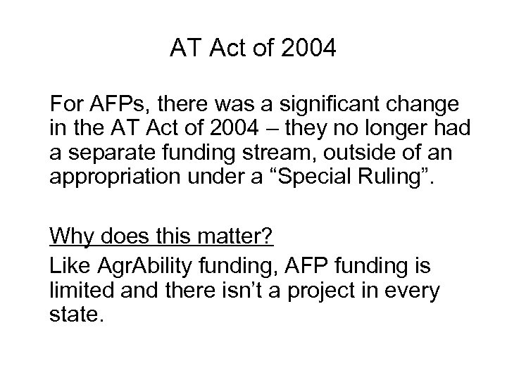 AT Act of 2004 For AFPs, there was a significant change in the AT