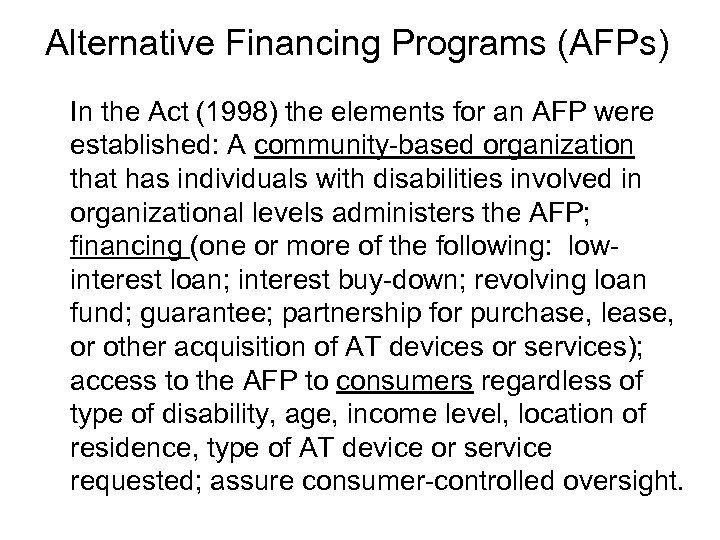 Alternative Financing Programs (AFPs) In the Act (1998) the elements for an AFP were