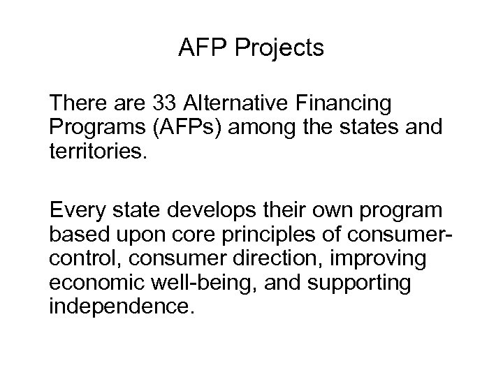 AFP Projects There are 33 Alternative Financing Programs (AFPs) among the states and territories.