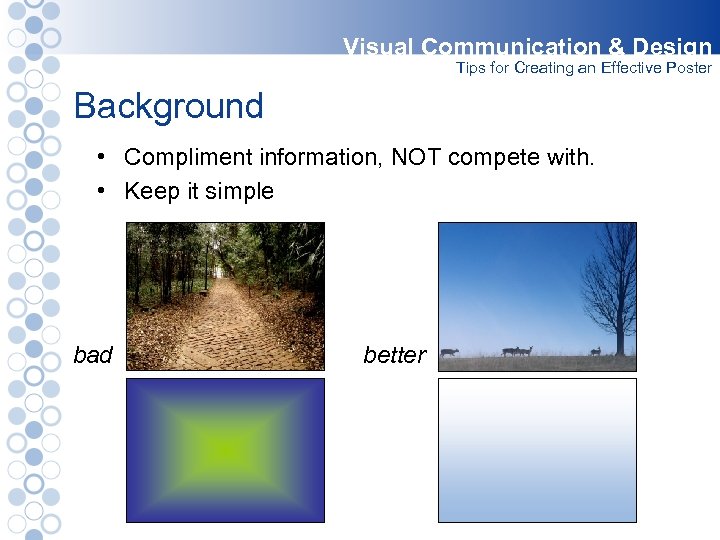 Visual Communication & Design Tips for Creating an Effective Poster Background • Compliment information,
