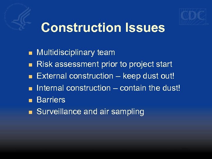 Construction Issues n n n Multidisciplinary team Risk assessment prior to project start External