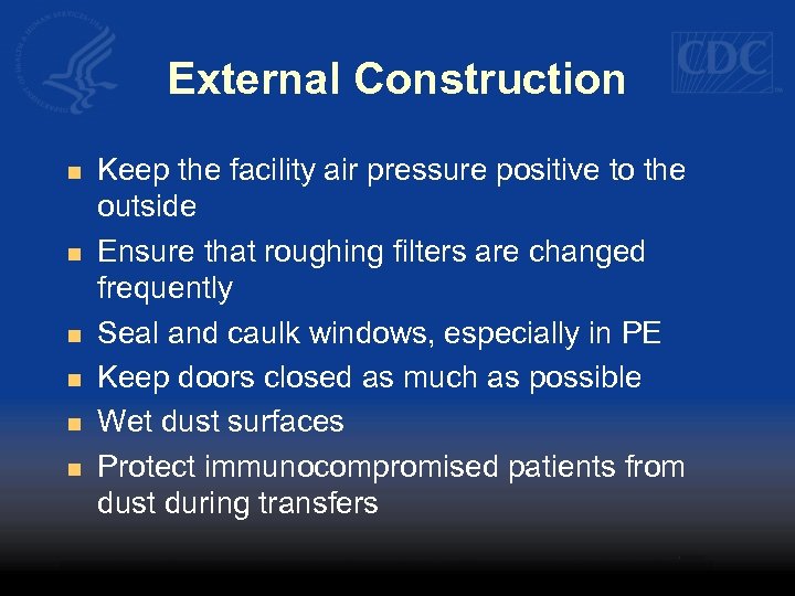 External Construction n n n Keep the facility air pressure positive to the outside