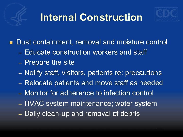 Internal Construction n Dust containment, removal and moisture control – Educate construction workers and