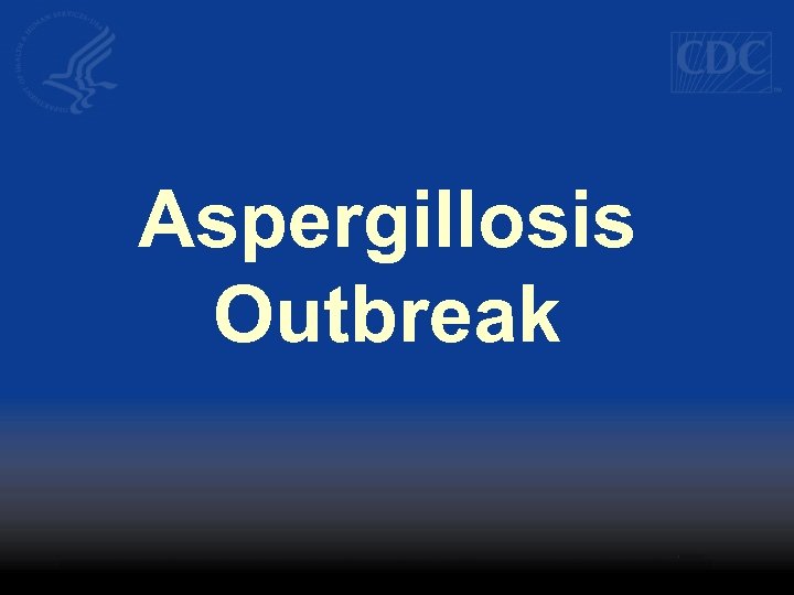 Aspergillosis Outbreak 