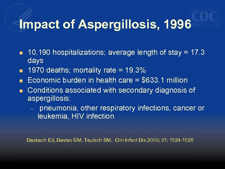 Impact of Aspergillosis, 1996 n n 10, 190 hospitalizations; average length of stay =