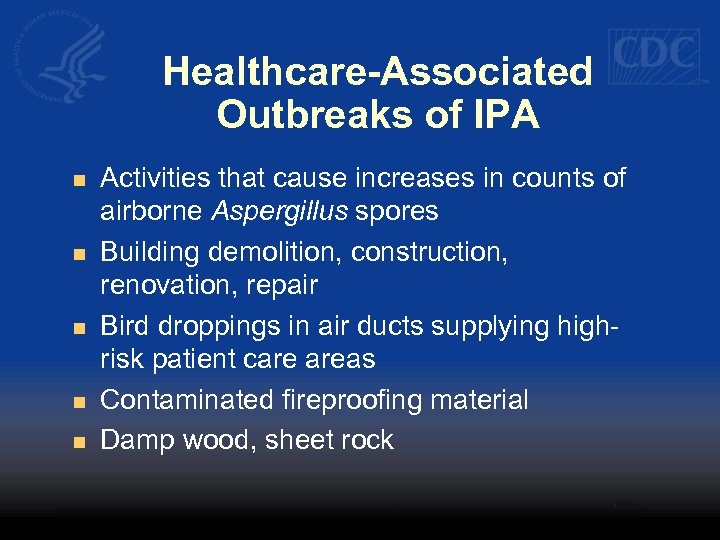 Healthcare-Associated Outbreaks of IPA n n n Activities that cause increases in counts of