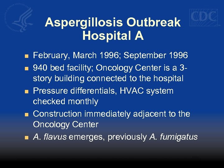 Aspergillosis Outbreak Hospital A n n n February, March 1996; September 1996 940 bed