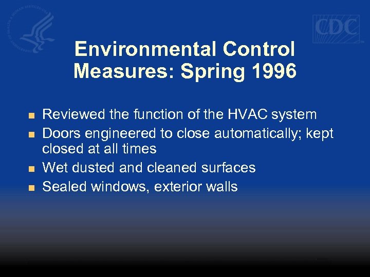 Environmental Control Measures: Spring 1996 n n Reviewed the function of the HVAC system