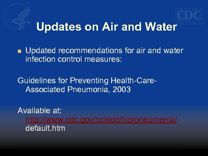 Updates on Air and Water n Updated recommendations for air and water infection control