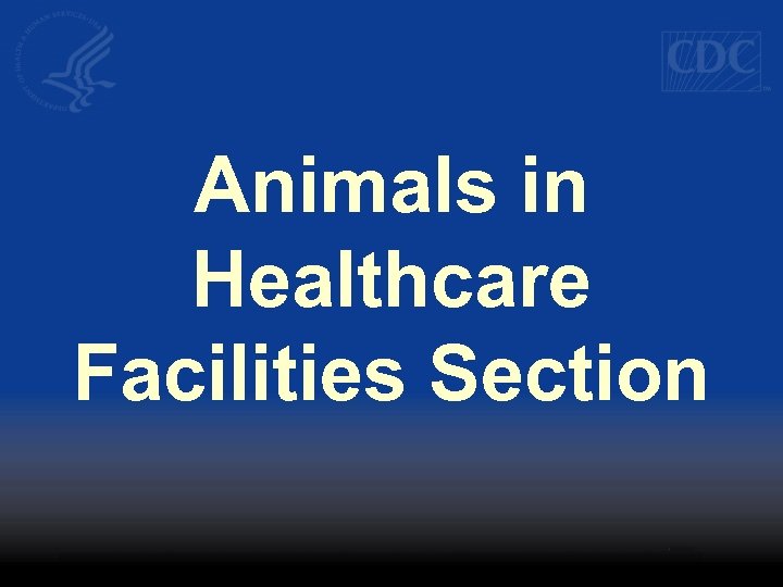 Animals in Healthcare Facilities Section 