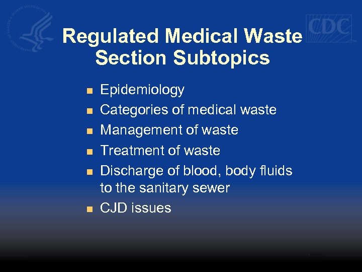 Regulated Medical Waste Section Subtopics n n n Epidemiology Categories of medical waste Management