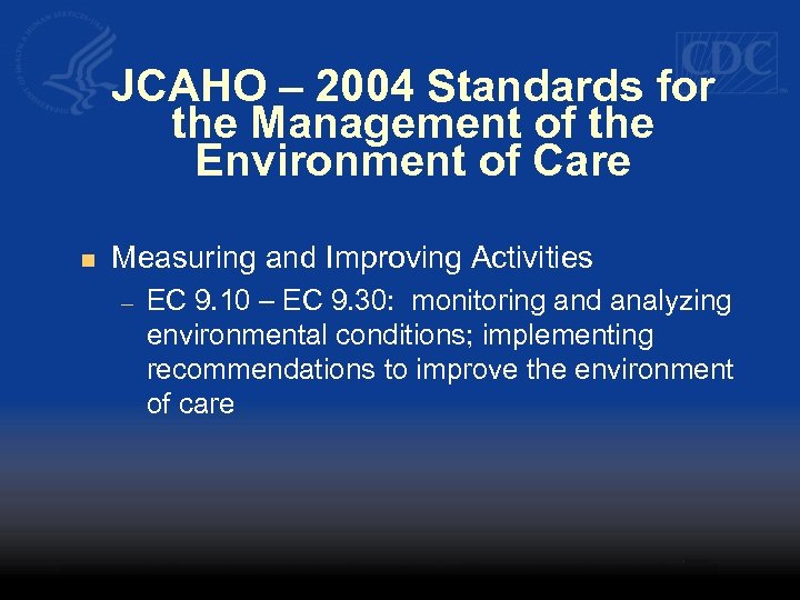 JCAHO – 2004 Standards for the Management of the Environment of Care n Measuring