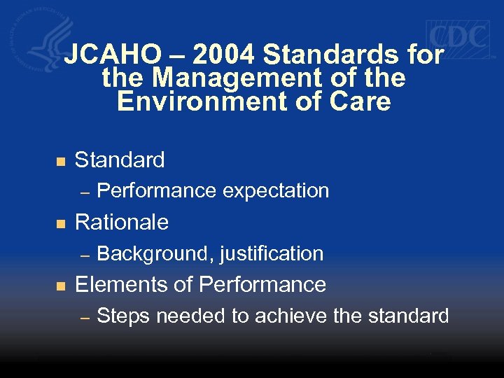 JCAHO – 2004 Standards for the Management of the Environment of Care n Standard