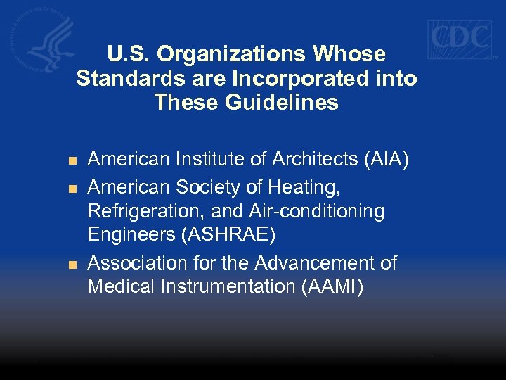 U. S. Organizations Whose Standards are Incorporated into These Guidelines n n n American