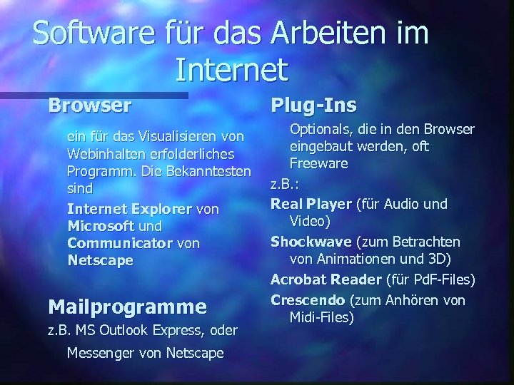 Software für das Arbeiten im Internet Browser ein für das Visualisieren von Webinhalten erfolderliches