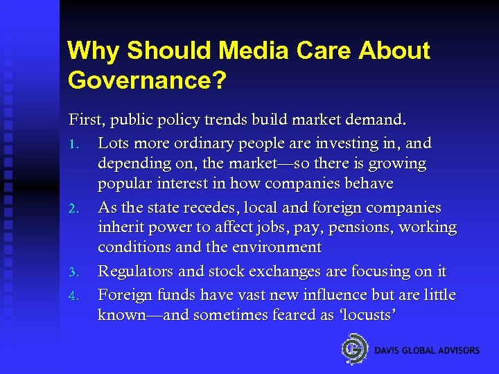 Why Should Media Care About Governance? First, public policy trends build market demand. 1.
