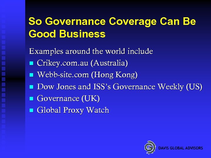 So Governance Coverage Can Be Good Business Examples around the world include n Crikey.