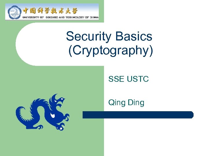 Security Basics (Cryptography) SSE USTC Qing Ding 