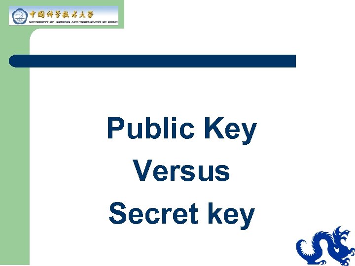 Public Key Versus Secret key 