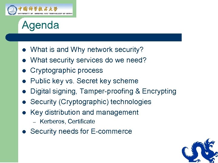 Agenda l l l l What is and Why network security? What security services