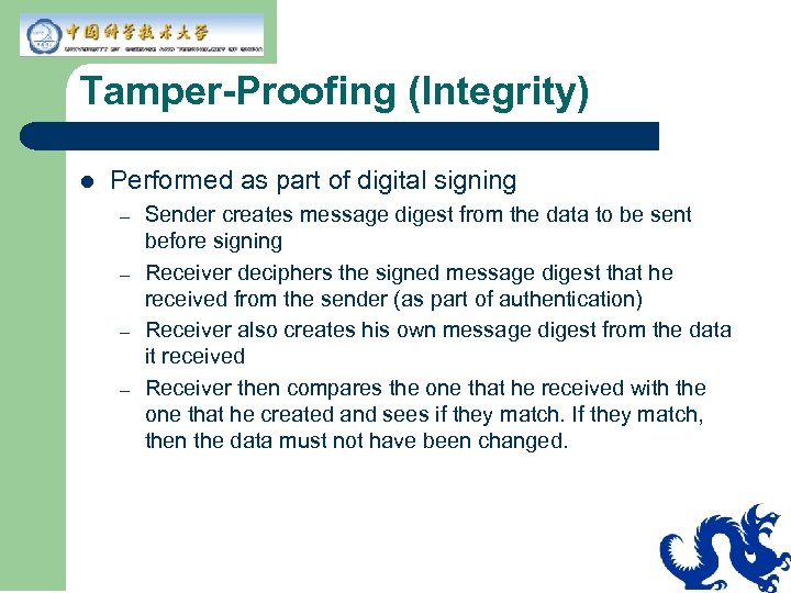 Tamper-Proofing (Integrity) l Performed as part of digital signing – – Sender creates message