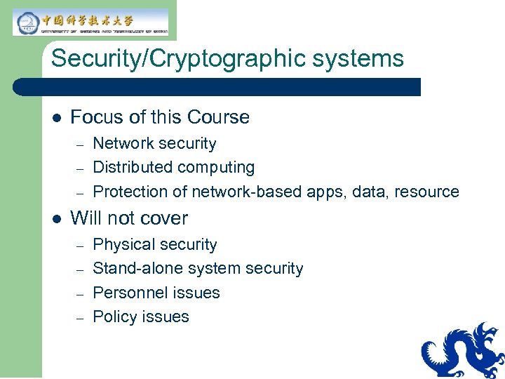 Security/Cryptographic systems l Focus of this Course – – – l Network security Distributed