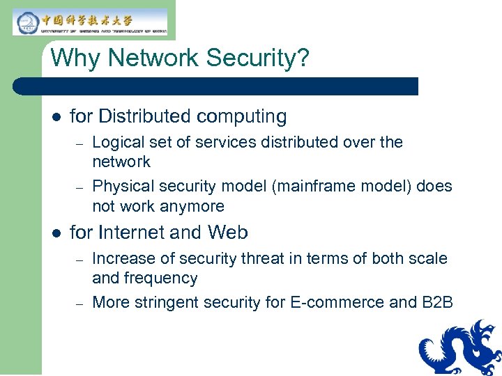 Why Network Security? l for Distributed computing – – l Logical set of services