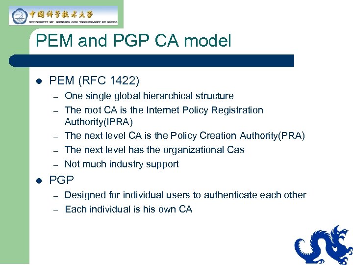PEM and PGP CA model l PEM (RFC 1422) – – – l One