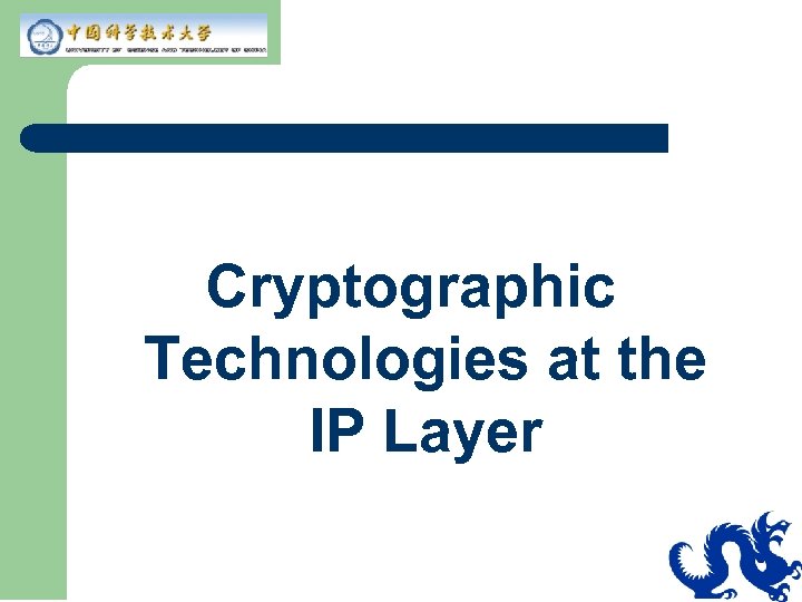 Cryptographic Technologies at the IP Layer 