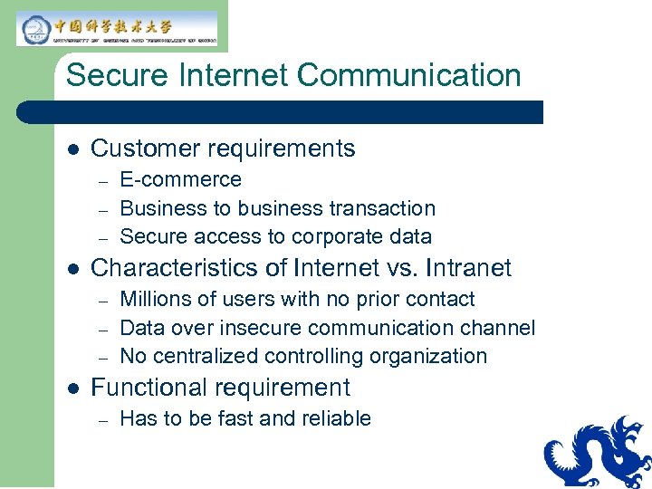 Secure Internet Communication l Customer requirements – – – l Characteristics of Internet vs.
