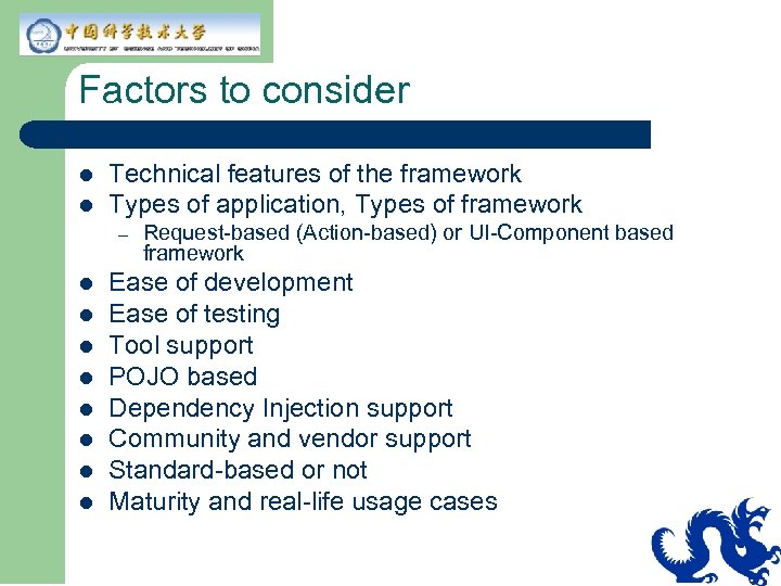 Factors to consider l l Technical features of the framework Types of application, Types